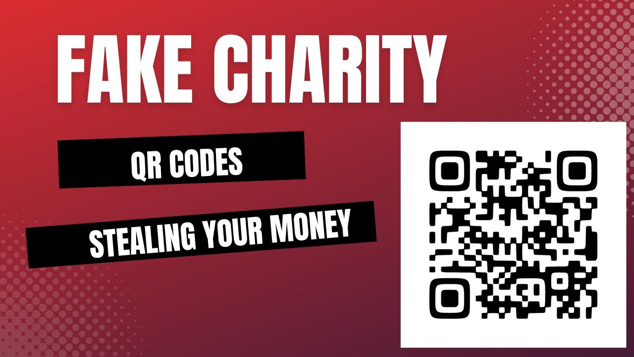 Don&rsquo;t Scan That QR Code! Charity Fraud on the Rise