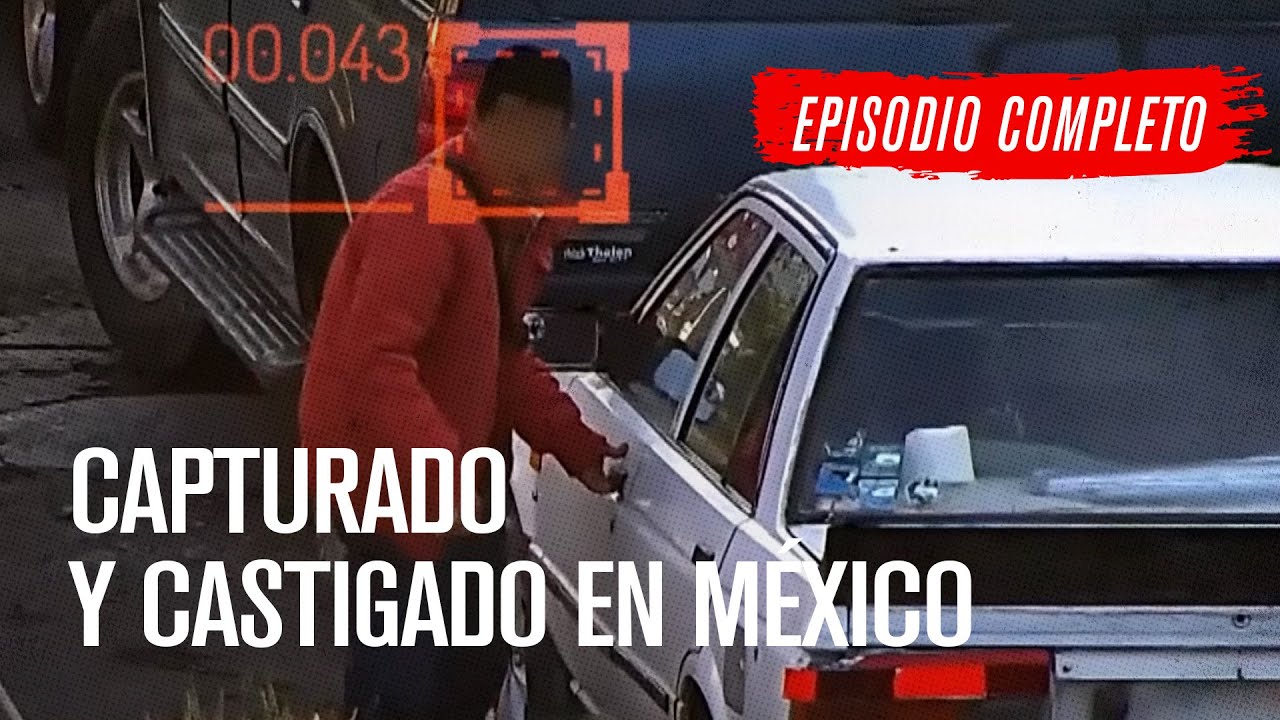 ¡Delincuentes atrapados en México! 🚨 CAM ALERT: CAPTURA EXITOSA - Episodio completo #104