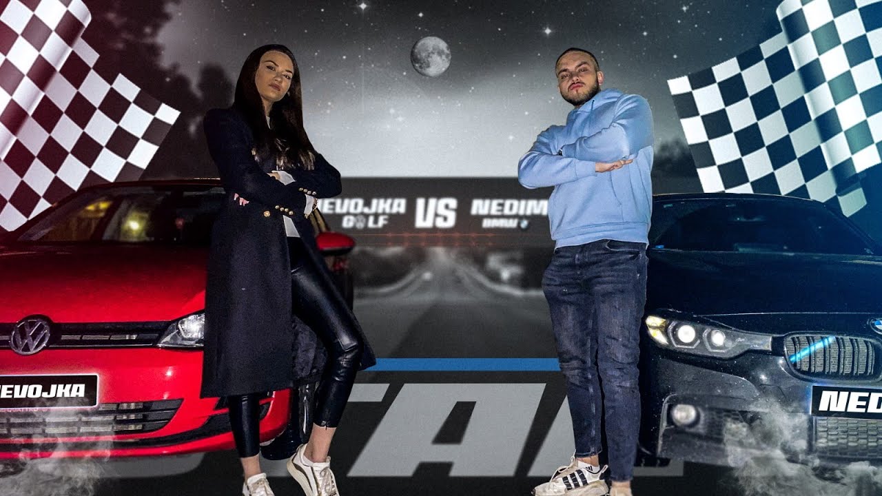 NEDIM VS DJEVOJKA *trkamo se BMW vs GOLF*