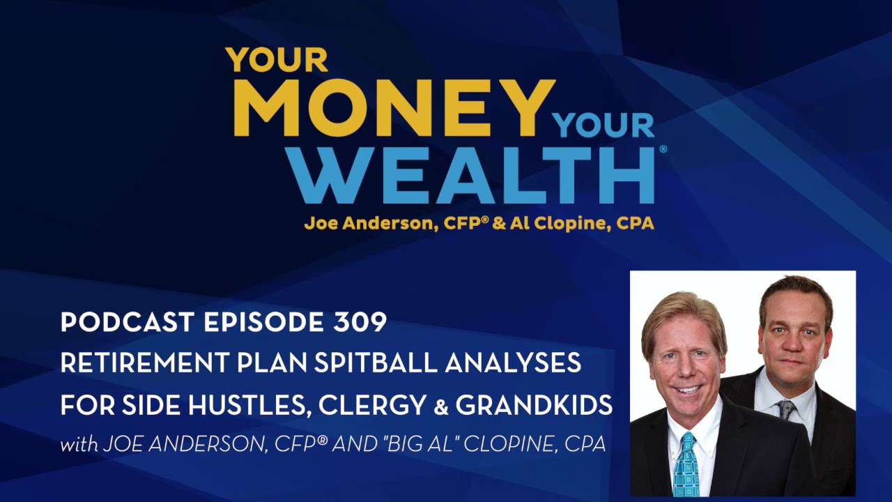 Retirement Plan Spitball Analyses for Side Hustles, Clergy & Grandkids - YMYW podcast 309