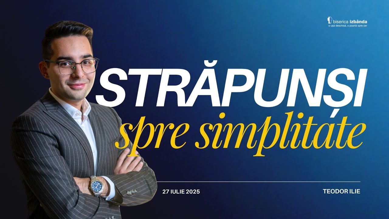 Străpunși spre simplitate - Teodor Ilie