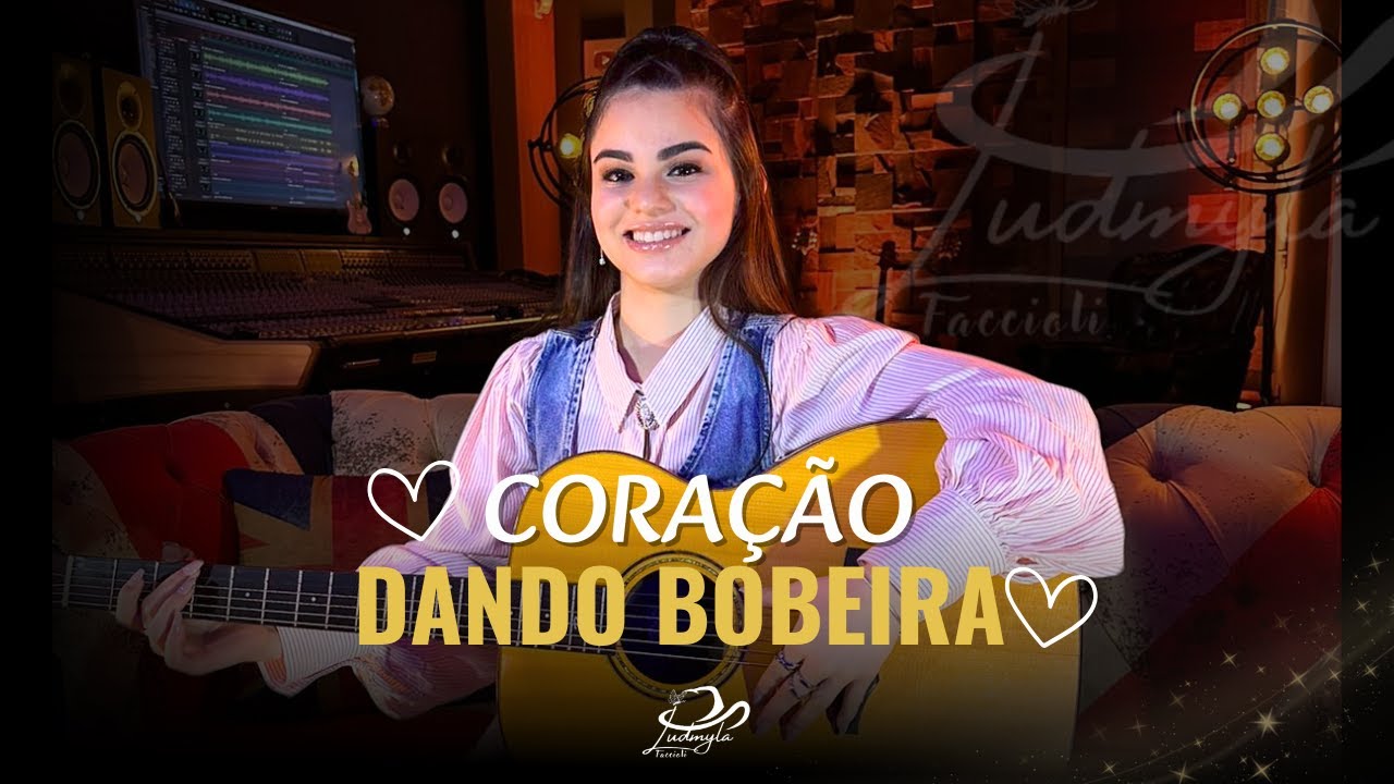 Ludmyla Faccioli - Cora&ccedil;&atilde;o dando bobeira