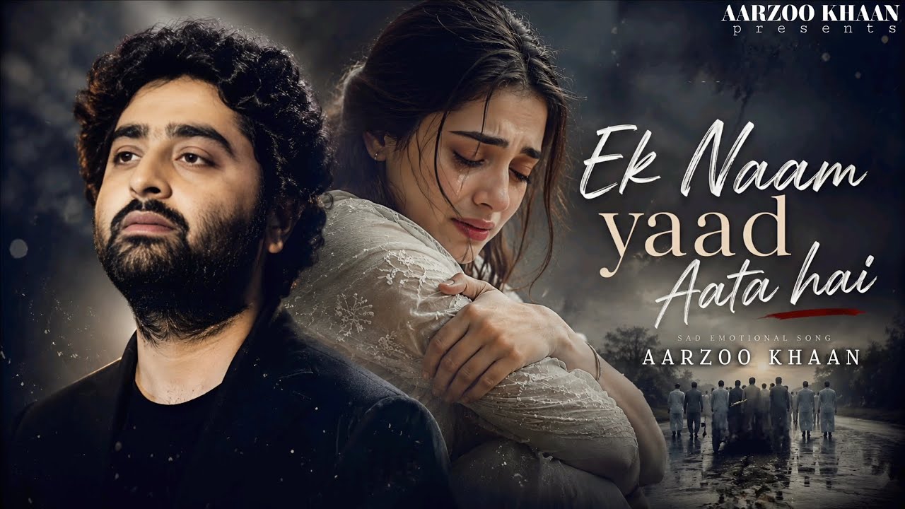 Ek Naam Yaad Aata Hai &ndash; Aarzoo Khaan | Emotional Hindi Sad Song | New Song 2026 | Arijit Singh Vibe