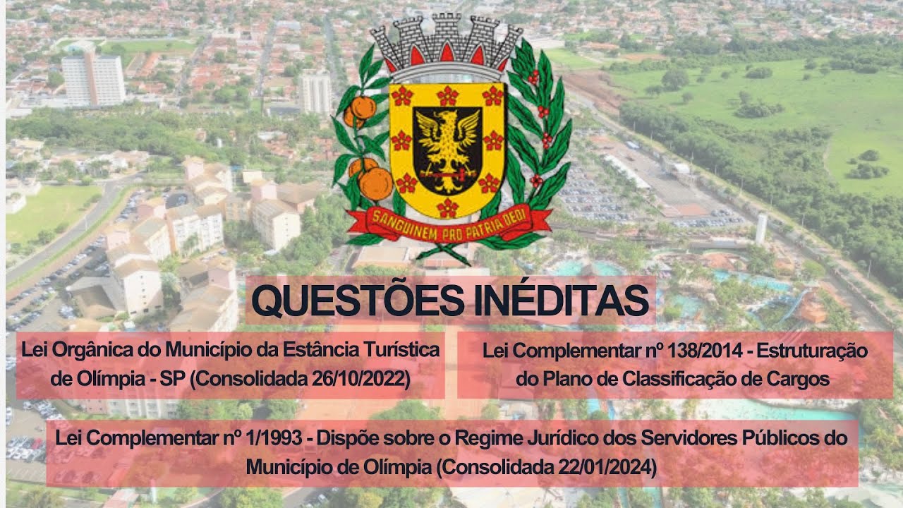 LEGISLAÇÃO MUNICIPAL PARA O CONCURSO DE OLÍMPIA SP - COMPILADO DE QUESTÕES INÉDITAS