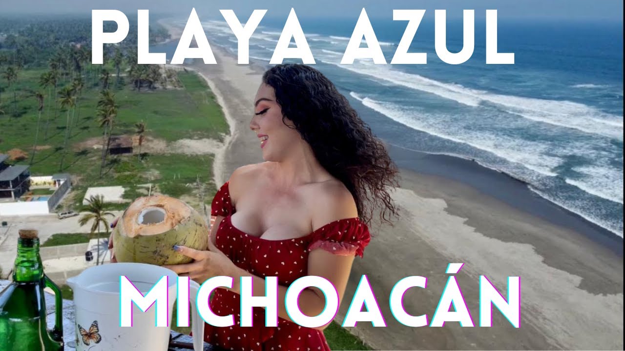 DESCUBRIENDO PLAYA AZUL MICHOACAN MI FIN DE SEMANA