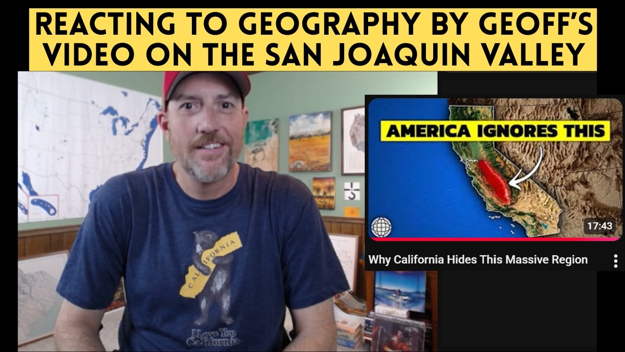 Reaction to Geography by Geoff's video on San Joaquin Valley