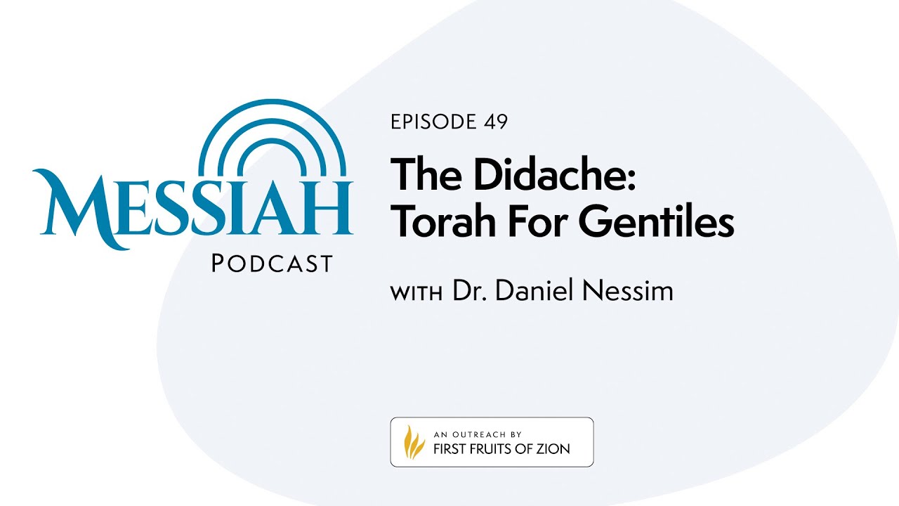 49. The Didache: Torah for Gentiles | Dr. Daniel Nessim