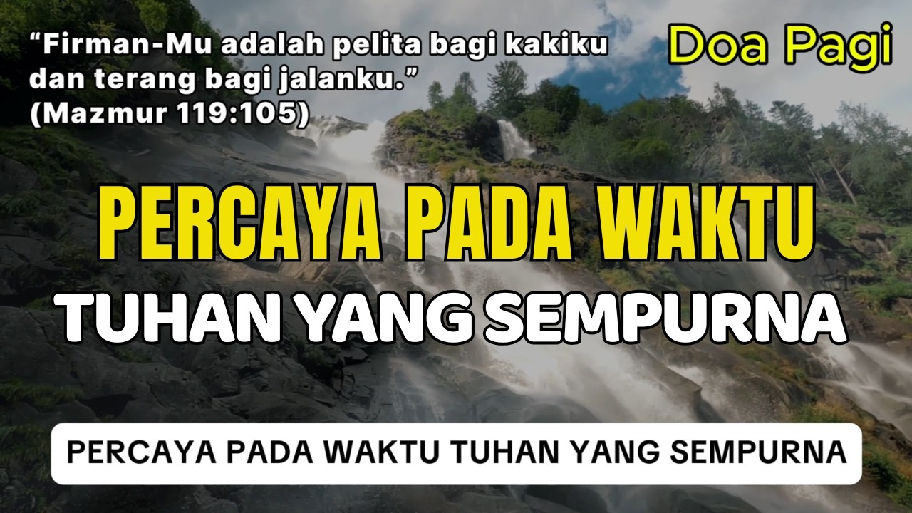 Percaya pada Waktu Tuhan yang Sempurna | Doa Pagi