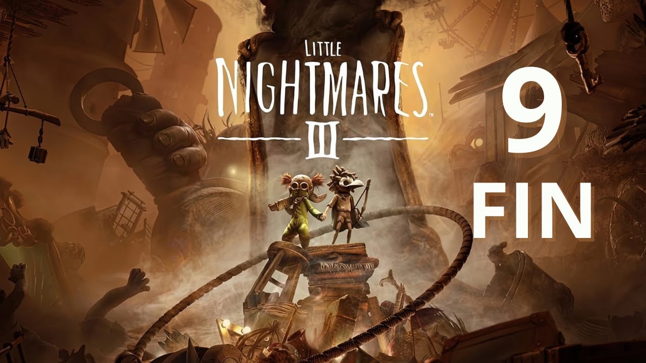 LITTLE NIGHTMARES III -  FIN Let's play épisode 9 La fin de cette aventure