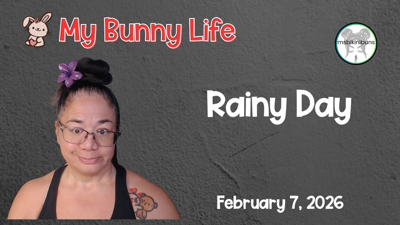 38. My Bunny Vlog: February 7, 2026 - Rainy Day