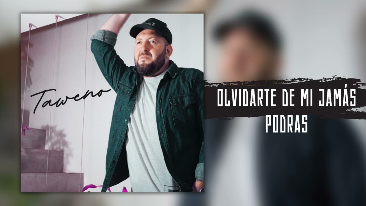 Taweno - Olvidarte de mi jamás podrás