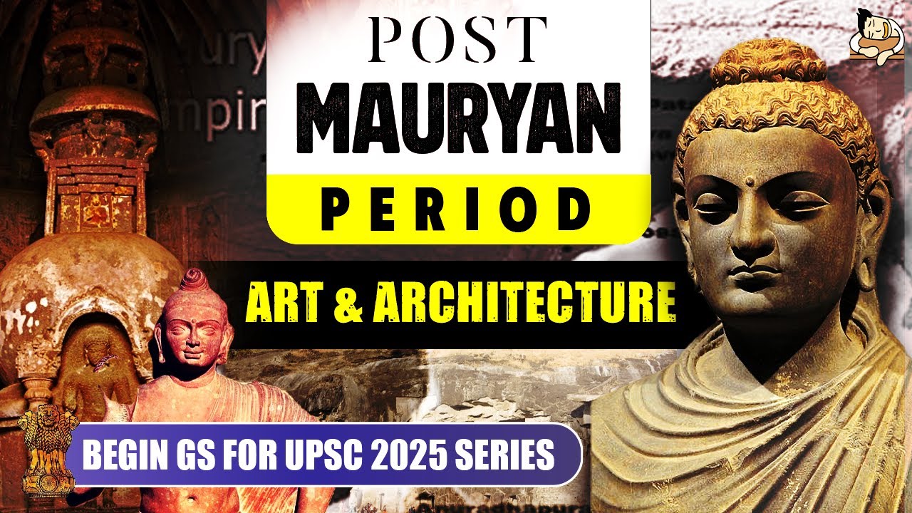 All About Post - Mauryan Period Art & Architecture for UPSC CSE 2025 | Sleepy Classes IAS