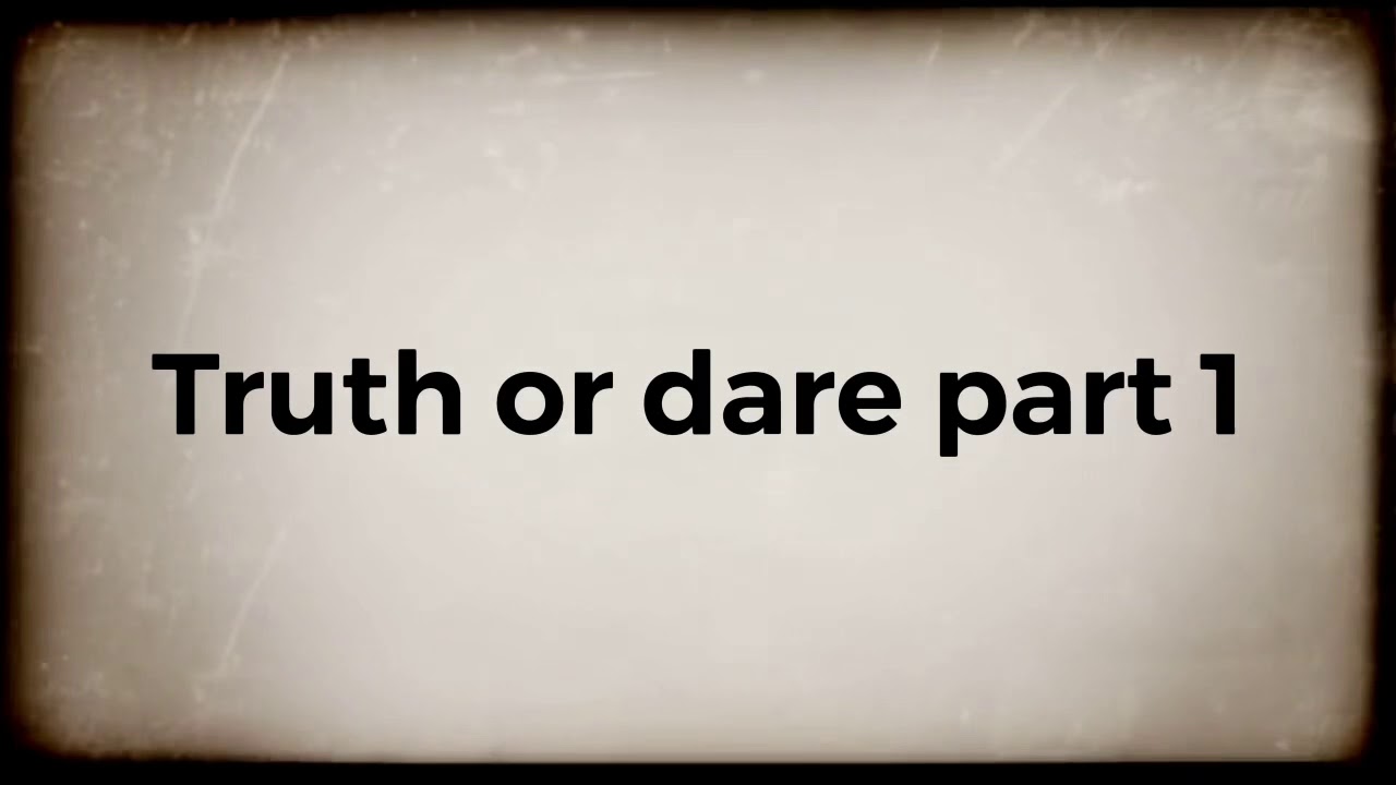 Harry Potter truth or dare part 1