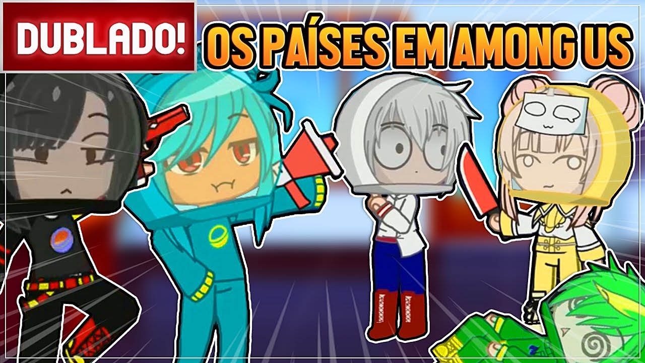 [ DUBLADO ] SE OS PAÍSES JOGASSEM AMONG US | GACHA CLUB