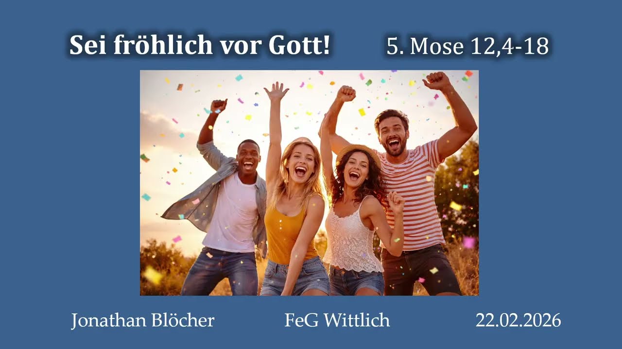 22.02.26  Vor Gott fröhlich sein