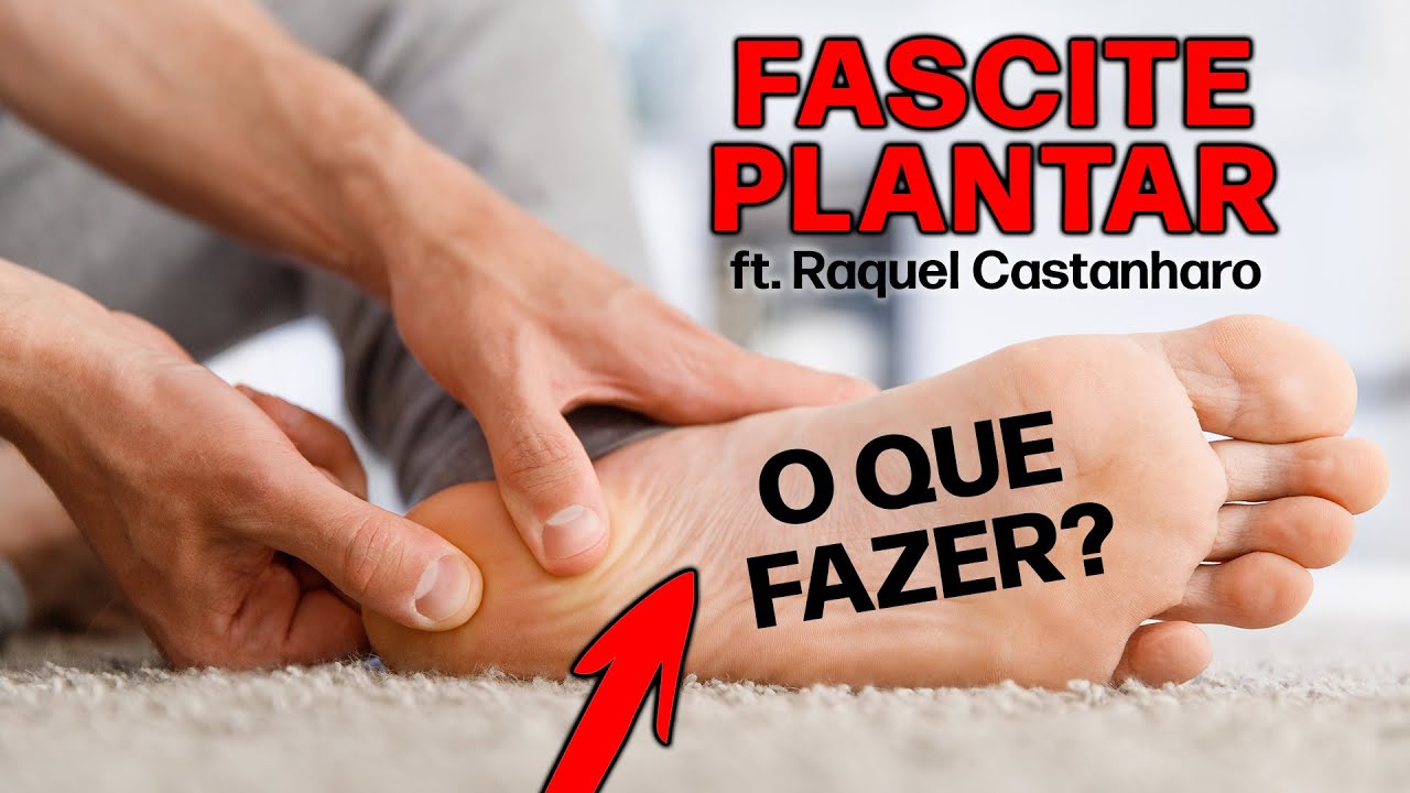 Fascite Plantar - o que fazer? Ft. Raquel Castanharo