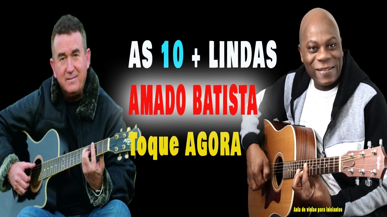 ✅TOQUE 10 SUCESSOS do AMADO BATISTA no VIOL&Atilde;O! Aula SIMPLES para INICIANTES - Maestro Adeildo Lopes