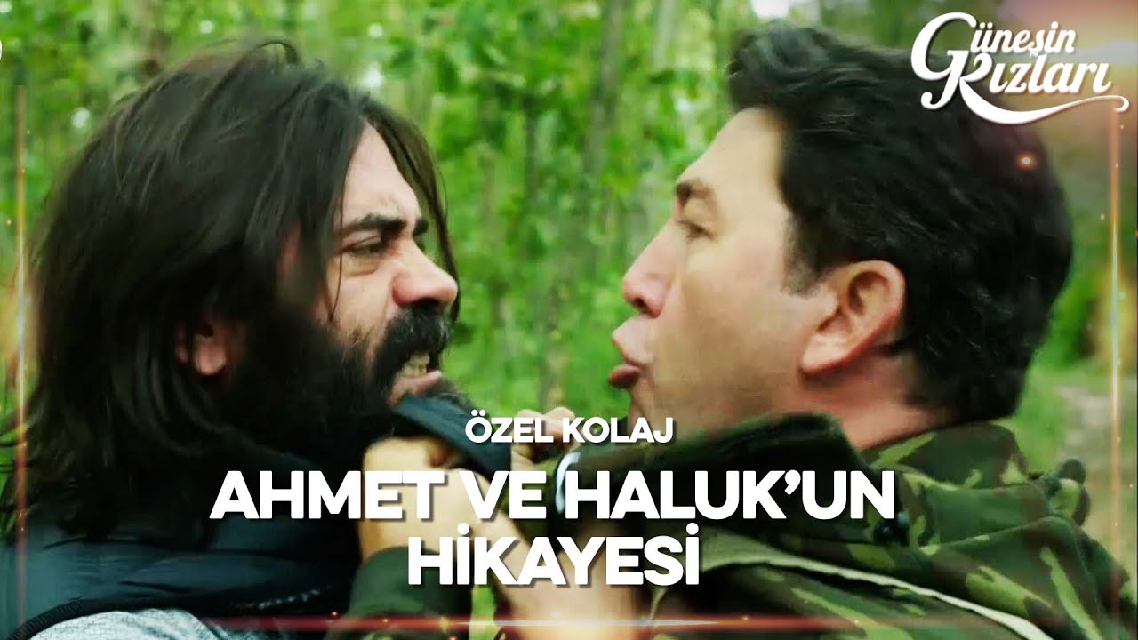 Ahmet ve Haluk'un Hikayesi | Güneşin Kızları Özel Kolaj