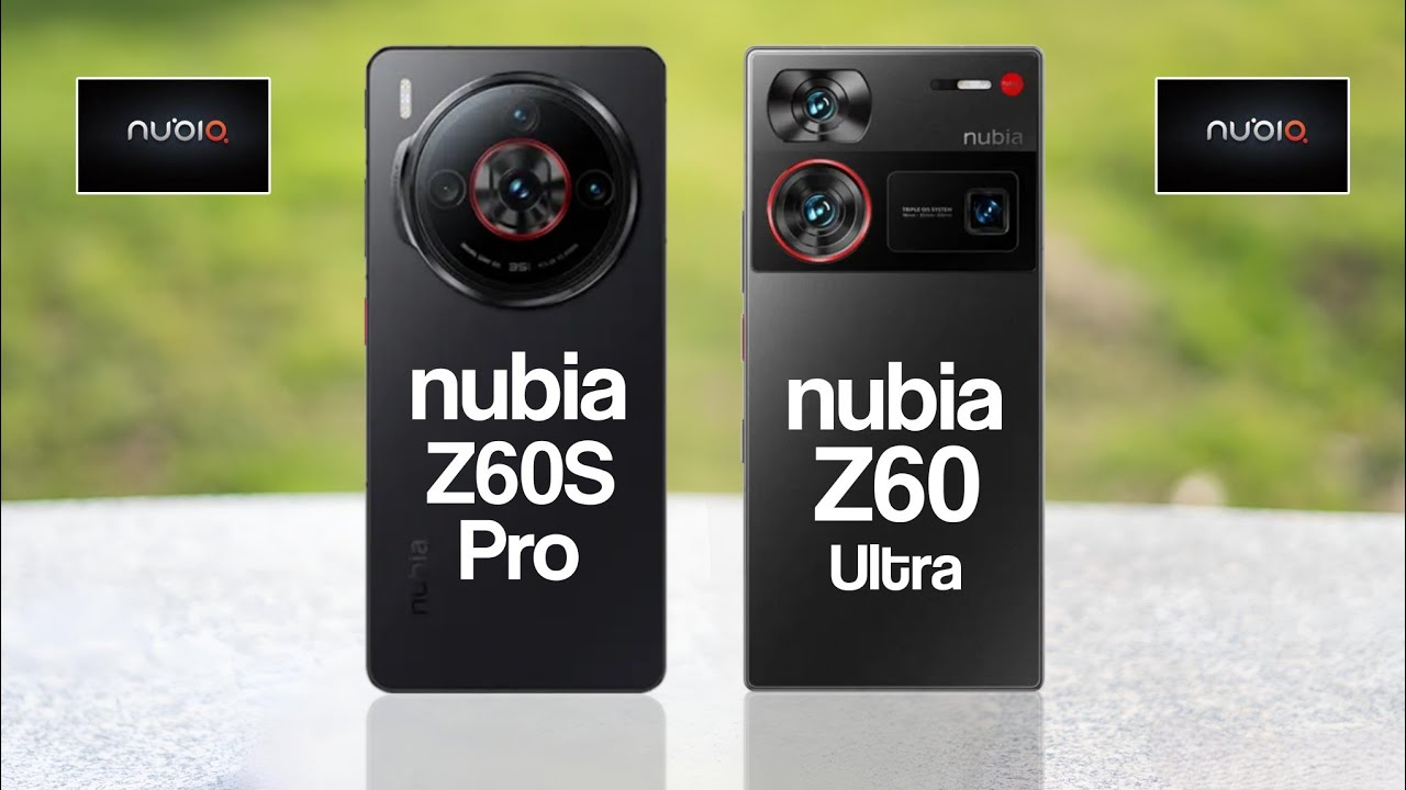 ZTE Nubia Z60s Pro Vs ZTE Nubia Z60 ultra