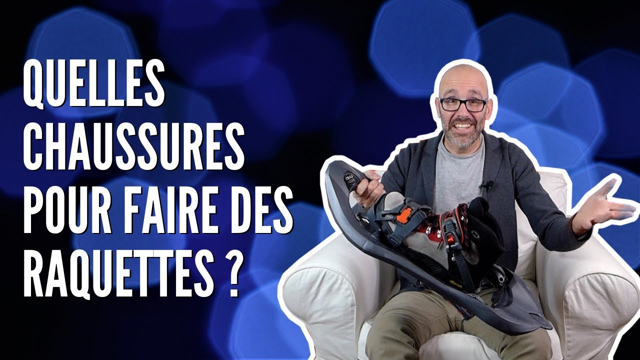 Comment choisir ses CHAUSSURES pour les RAQUETTES à neige ?