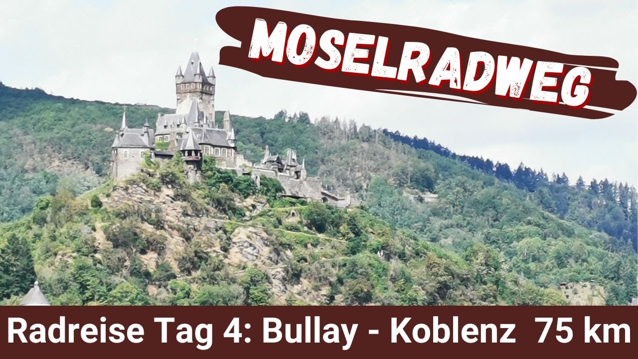 Moselradweg, Radreise, Tag 4, Bullay - Koblenz