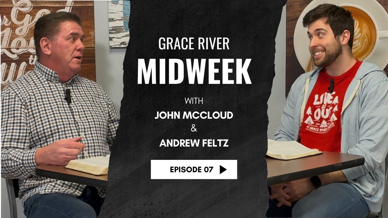 Grace River Midweek Episode 07: Joshua 7-8