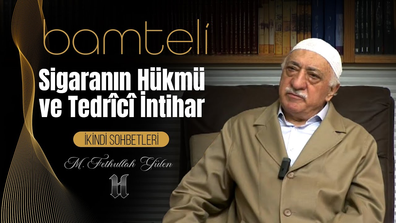 Bamteli | Sigaranın Hükmü ve Tedrîcî İntihar | M. Fethullah Gülen | (2009/08/10)