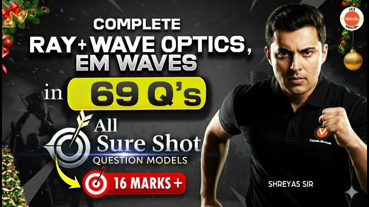 Complete Ray + Wave Optics, EM waves With All Question Models | Class 12 | Shreyas Sir