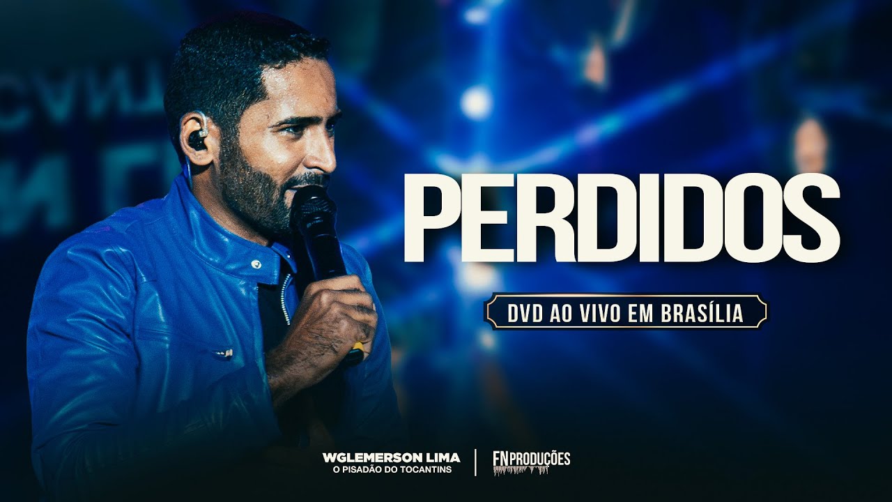Wglemerson Lima - Perdidos  (DVD AO VIVO EM BRAS&Iacute;LIA)