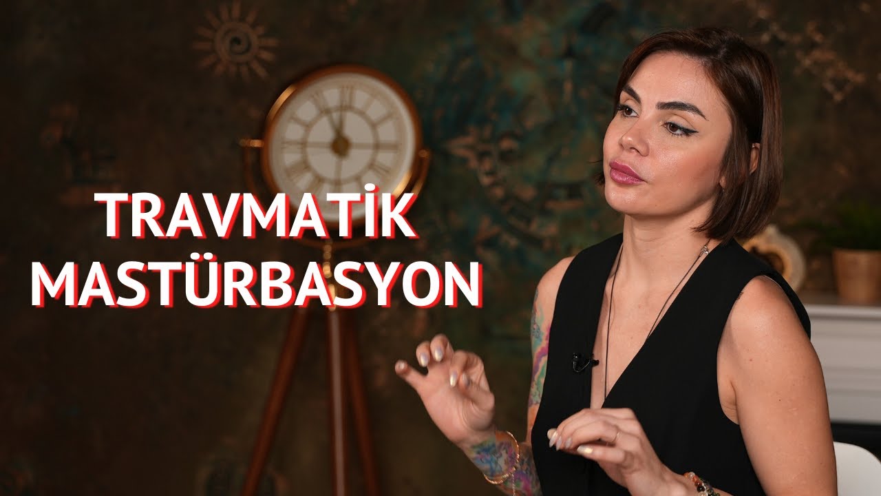 Travmatik Mastürbasyon - @cerenkurtayy #cinsellik