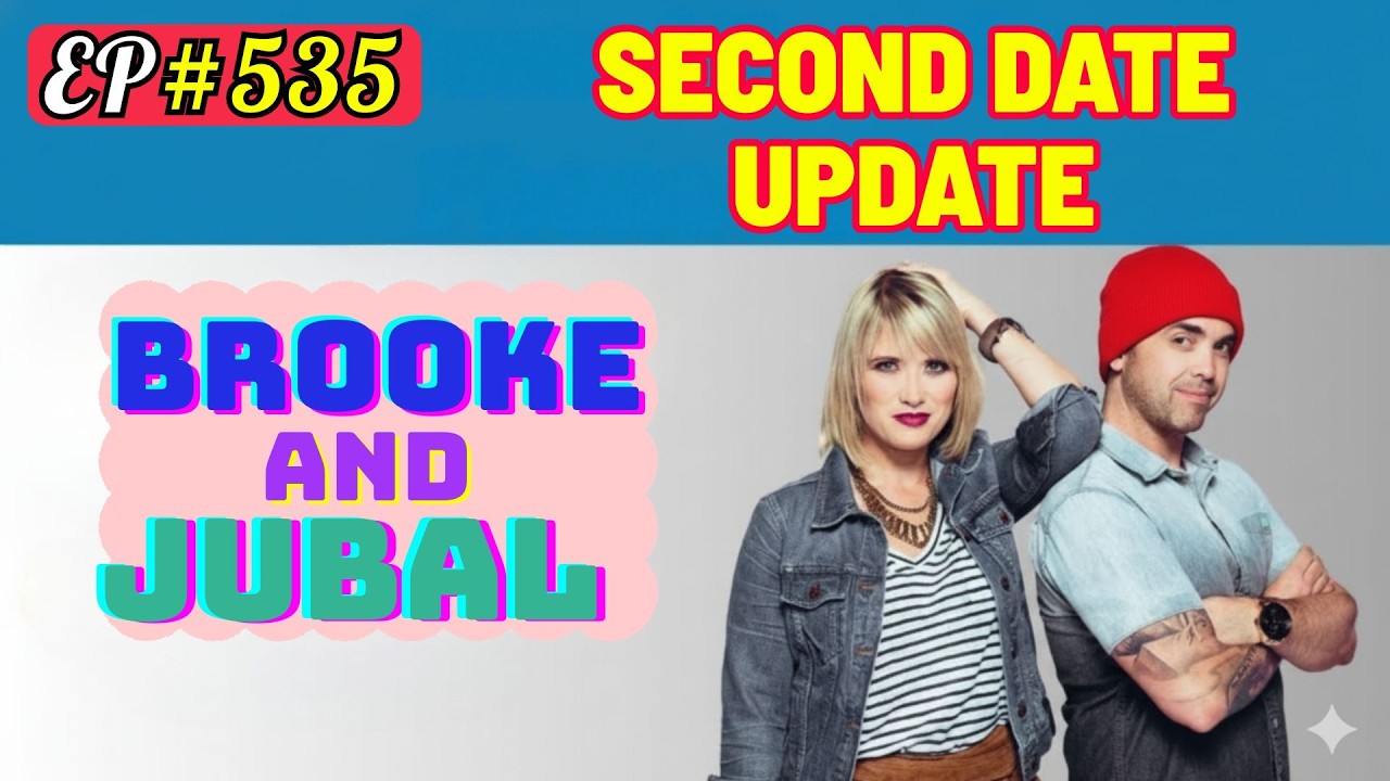 Brooke and Jubal Second Date Update | 💔He Wanted Labels — SHE PANICKED🔥💔 EP# 535