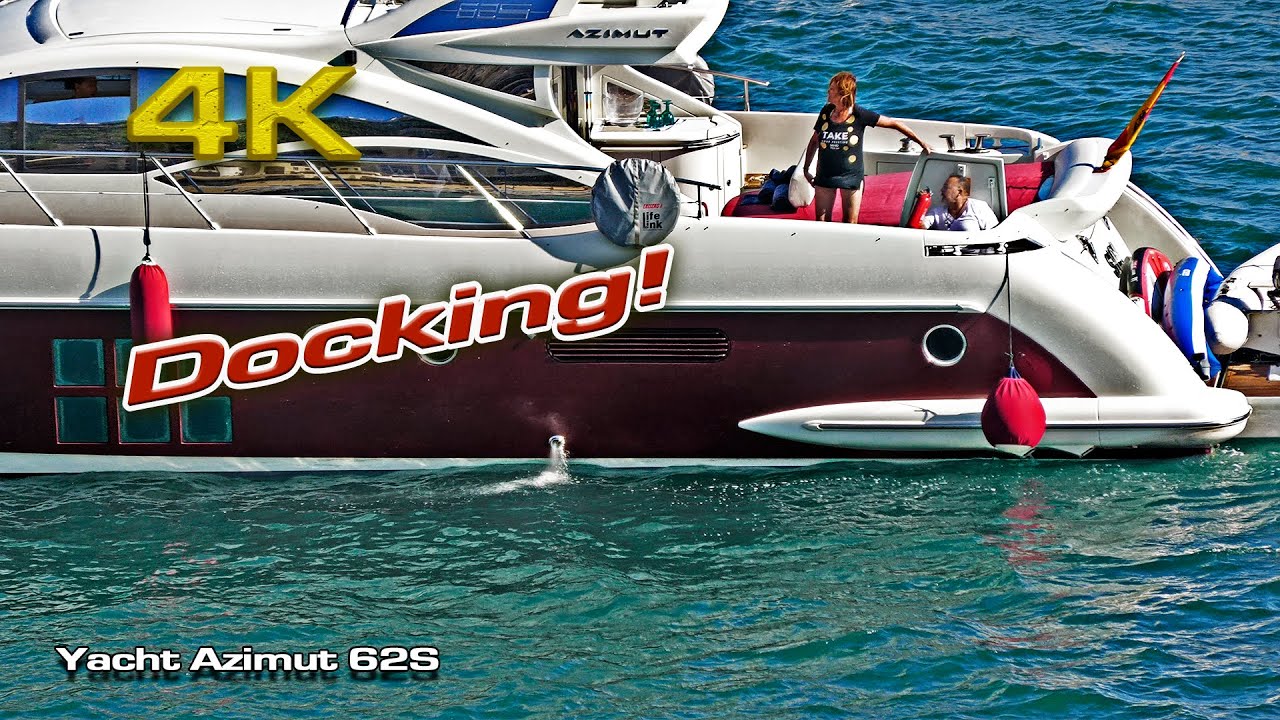 Yacht Azimut 62S Docking after some problem
