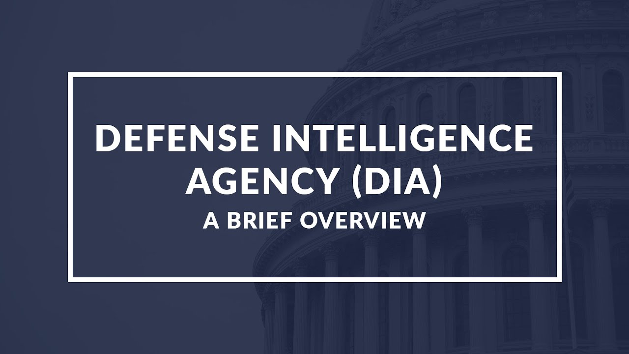 Decoding the Defense Intelligence Agency: A Quick, In-Depth Look at DIA Operations