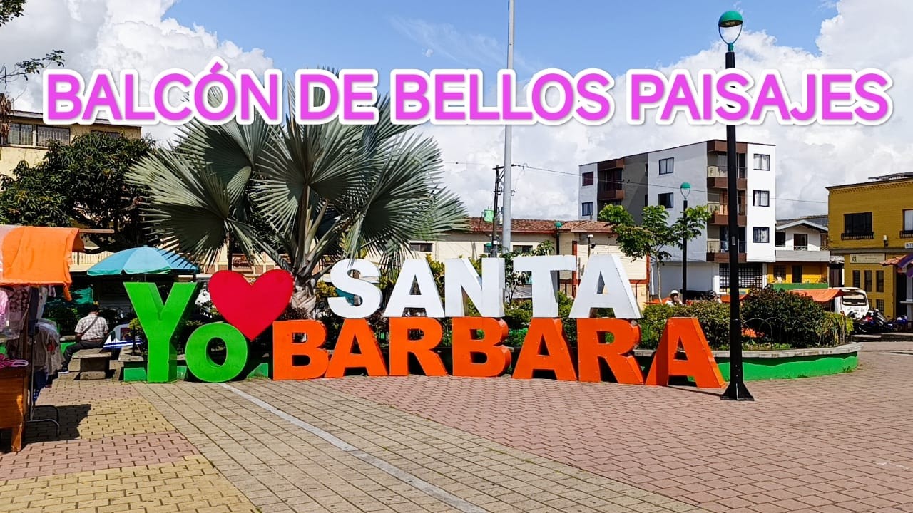 SANTA BÁRBARA Antioquia | Balcón de bellos Paisajes