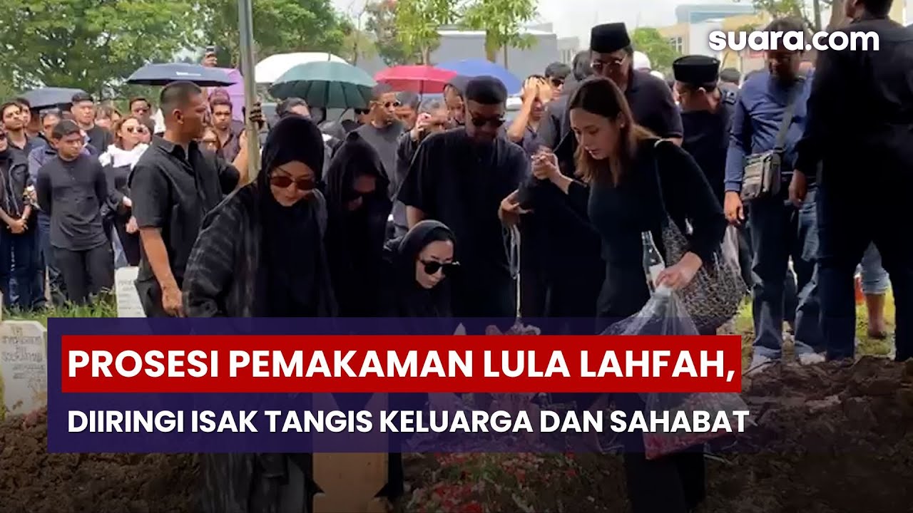 Prosesi Pemakaman Lula Lahfah Pacar Reza Arap, Diiringi Isak Tangis Keluarga dan Sahabat