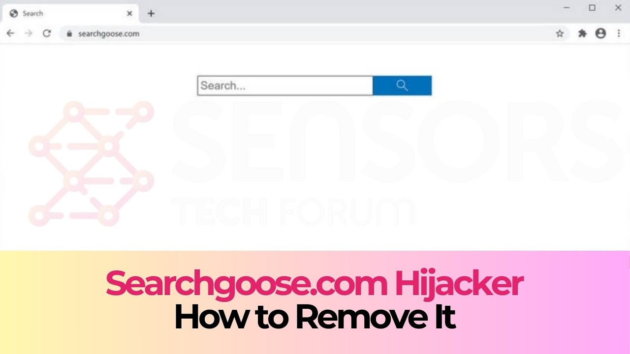Searchgoose.com Browser Redirect Virus - How to Remove It [2024 Guide]
