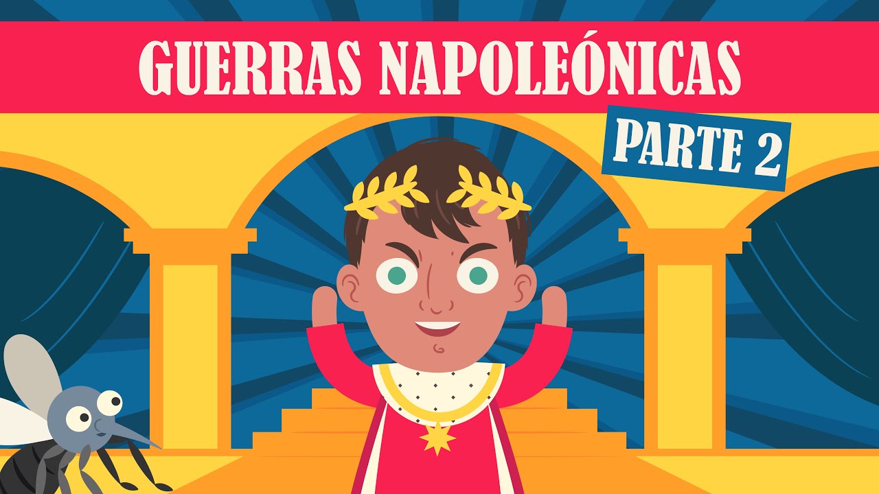 GUERRAS NAPOLE&Oacute;NICAS PARTE 2 | INFONIMADOS