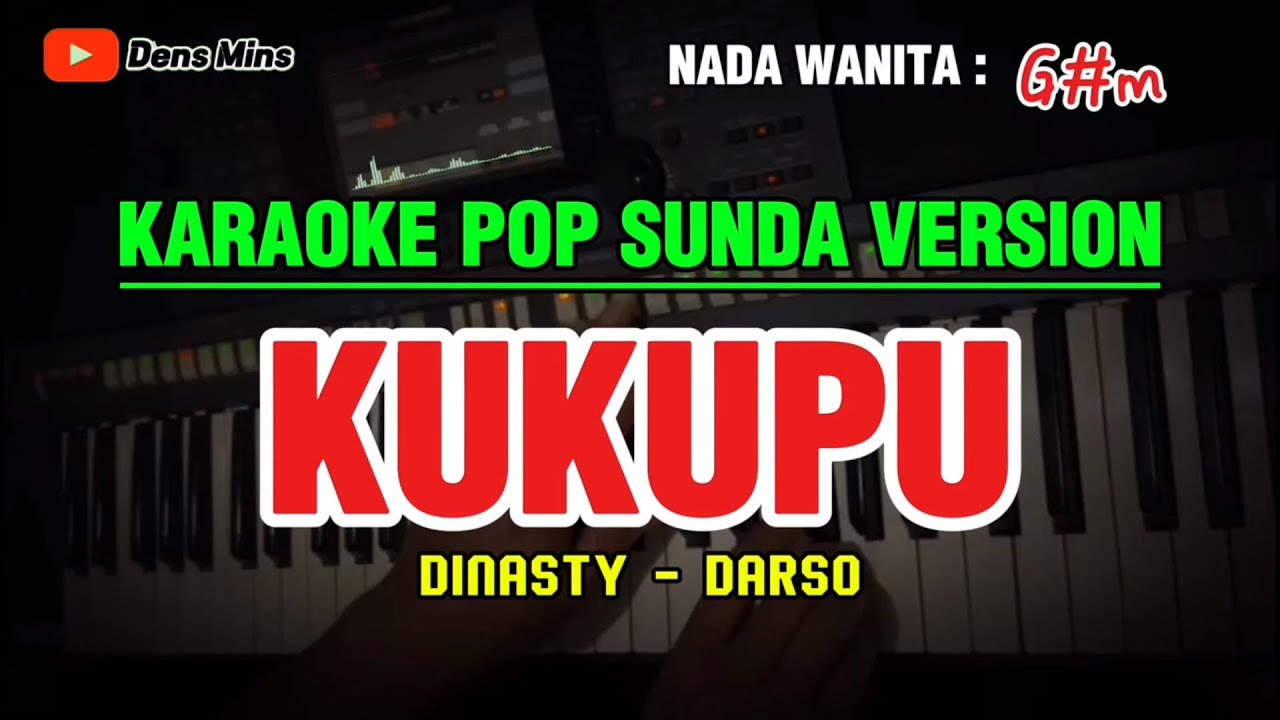 KUKUPU - DINASTY - DARSO || KARAOKE POP SUNDA VERSION - NADA WANITA ( G#m )