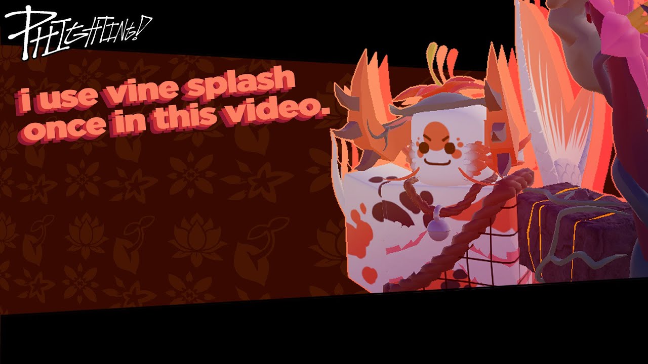 [PHIGHTING!] i use vine splash once in this video