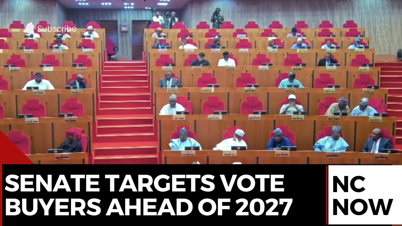 Nigeria Senate Proposes ₦5m Fine, Jail Term and 10-Year Ban for Vote Buying Ahead of 2027