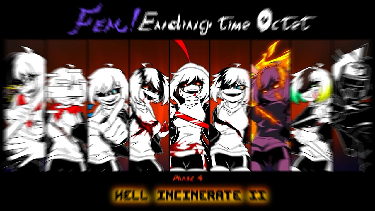 【【Fem!Ending Time Octet】Phase 4 OST - Hell Incinerate Ⅱ Part 2