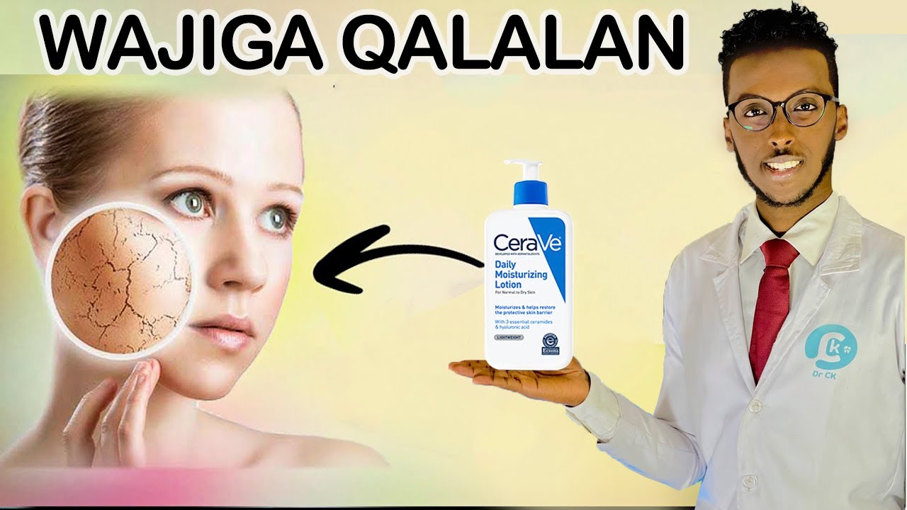 WAJIGA QALALAN IYO SIDA LOO DARYEELO | DRY SKIN