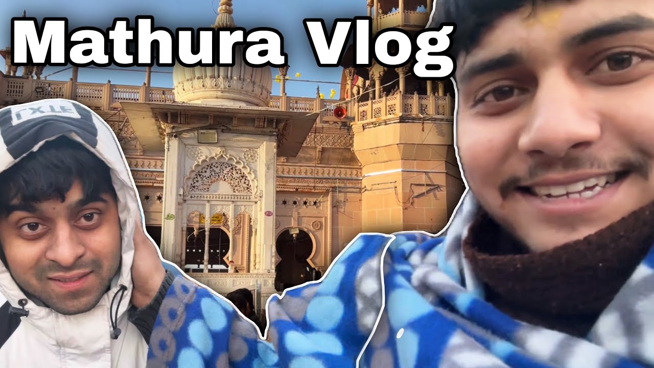 Mathura Vlog Part 2 Full Enjoy With Friends 