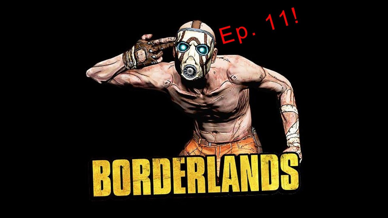 Opening the Vault! - Borderlands Let's Play, Episode 11