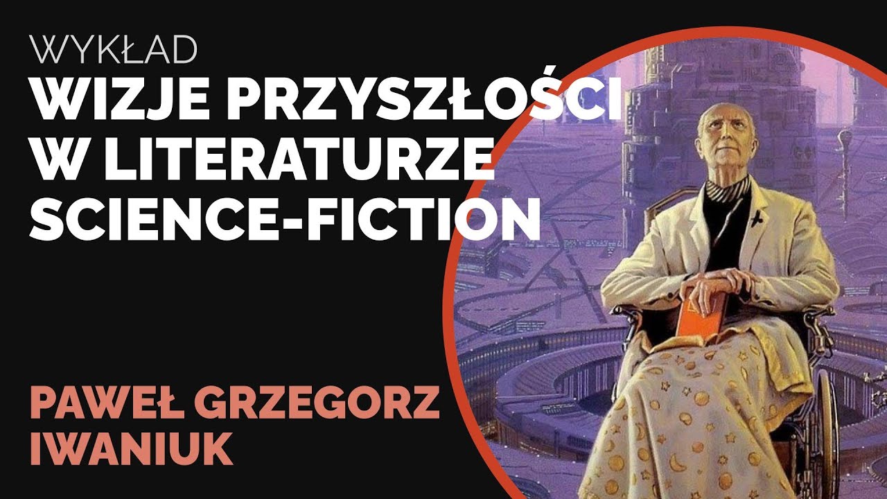 Wizje przyszłości w literaturze science-fiction - Paweł Grzegorz Iwaniuk