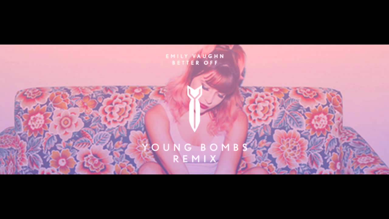 Emily Vaughn - Better Off (Young Bombs Remix)