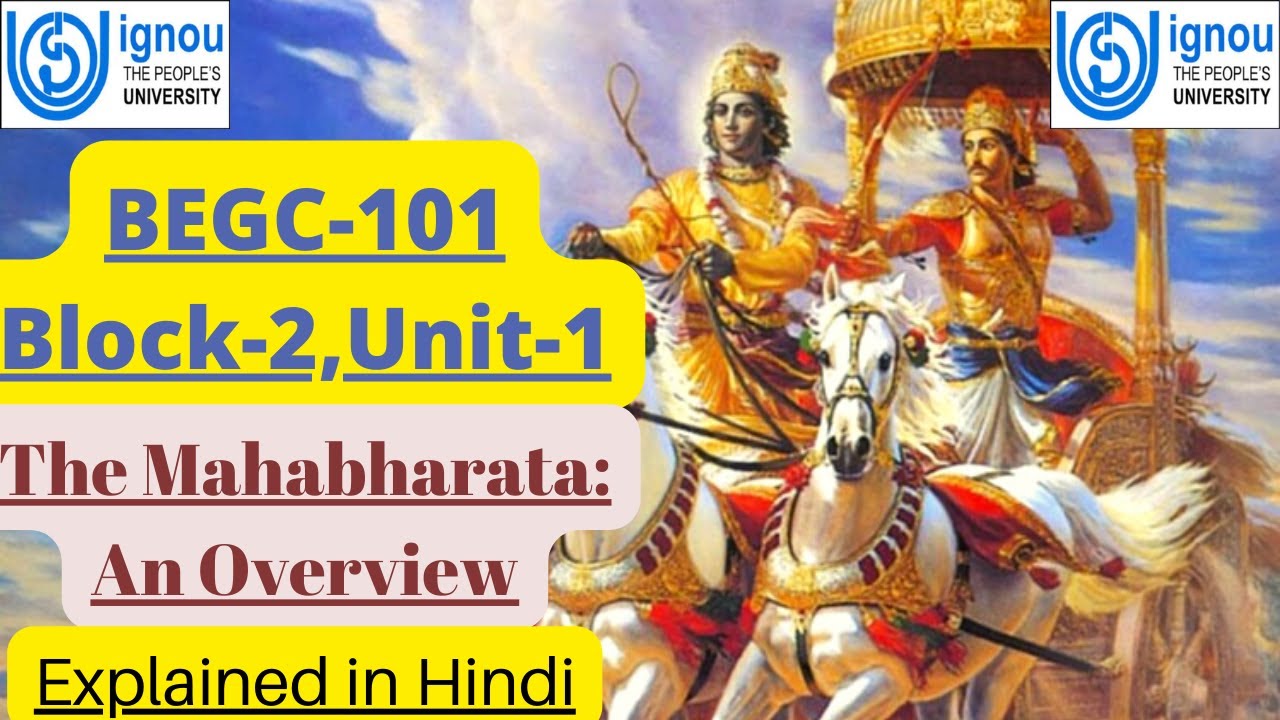 BEGC-101,Block-2, Unit-1/The Mahabharata:An Overview/Indian Classical Literature/ explained in Hindi