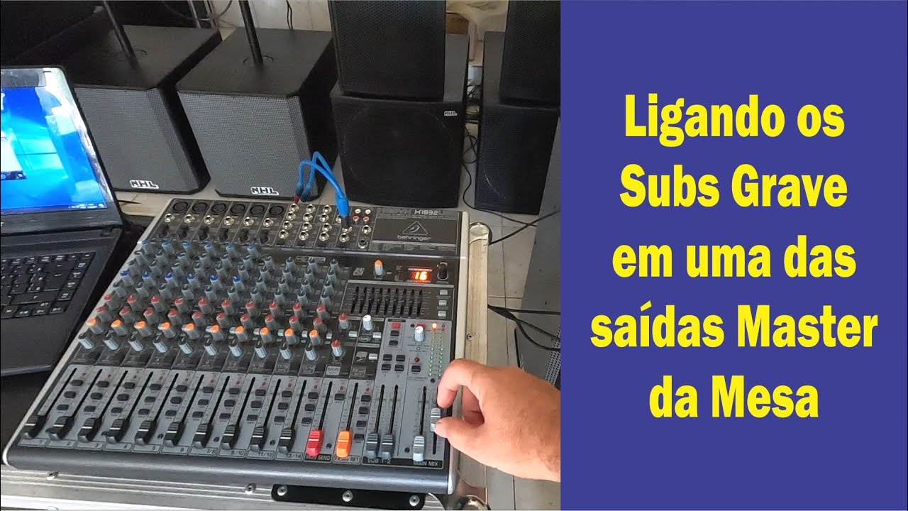 Ligar os Subs em uma das saídas Master da Mesa de Som.