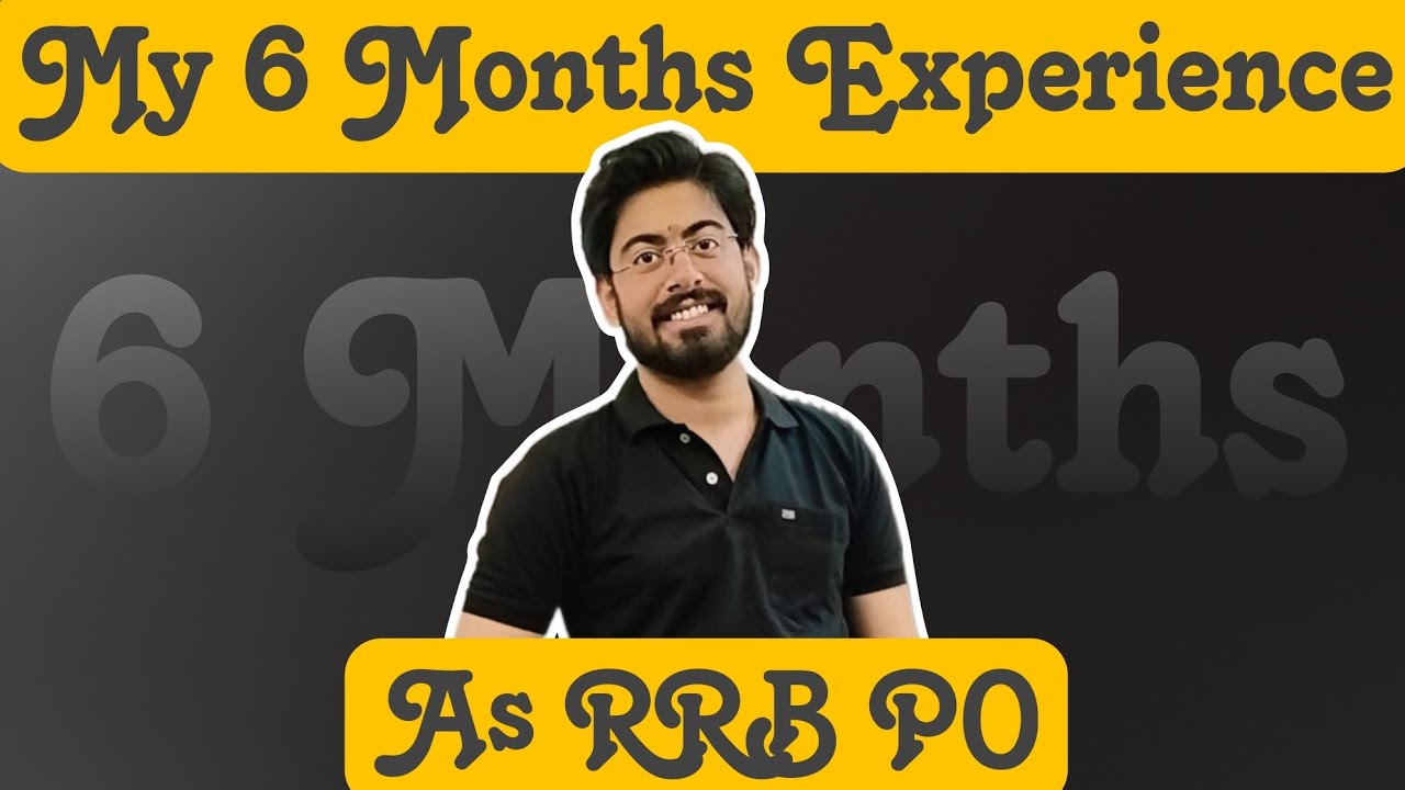 Completed 6 Months as RRB PO | Experience