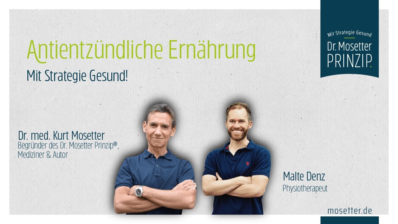 Dr. med. Kurt Mosetter & Malte Denz - antientzündliche Ernährung